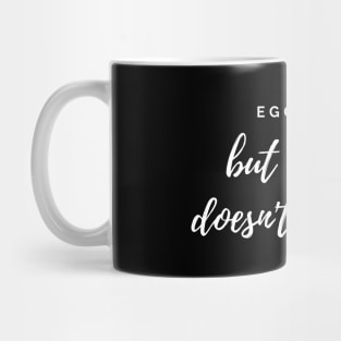 Ego trips but humble doesn't stumble white text design Mug